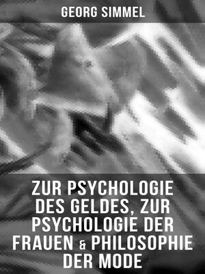 cover image of Zur Psychologie des Geldes, Zur Psychologie der Frauen & Philosophie der Mode